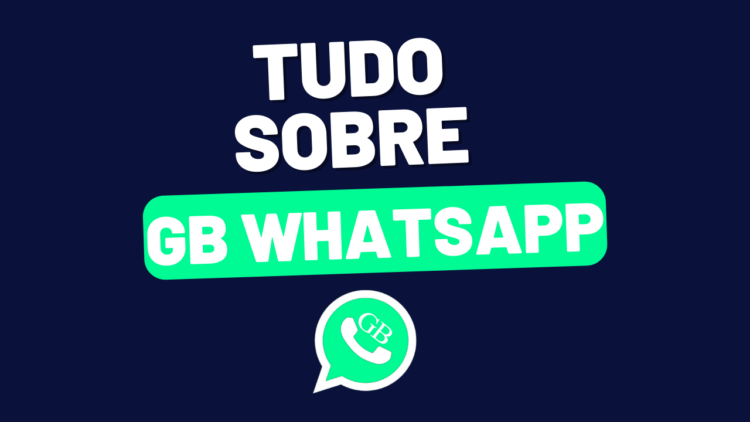 O que é GB WhatsApp e como baixar grátis