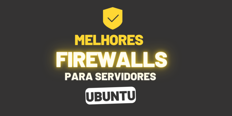 melhores Firewalls para servidores Ubuntu