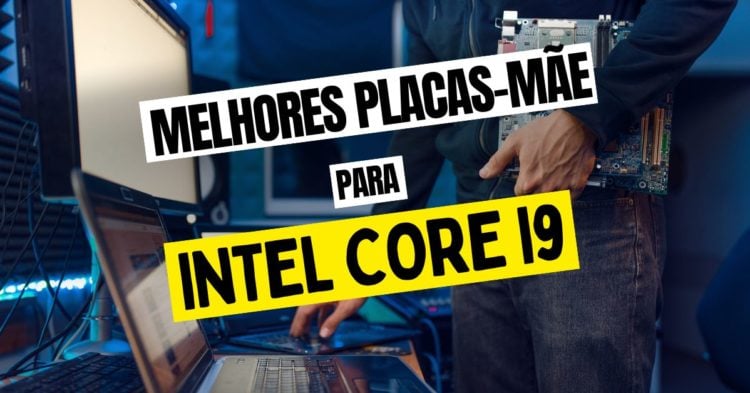 placas mãe compatíveis com Intel Core i9