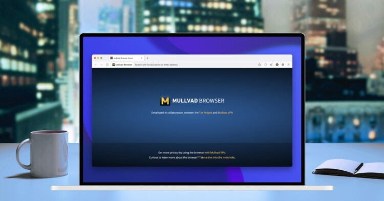 Criadores de Mullvad VPN e Tor lançam Mullvad Browser