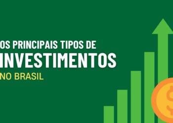 principais Tipos de Investimentos no Brasil