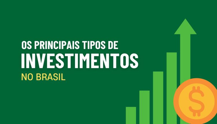 principais Tipos de Investimentos no Brasil